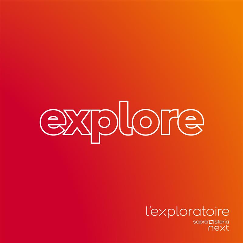 Explore le podcast de L'Exploratoire Sopra Steria Next